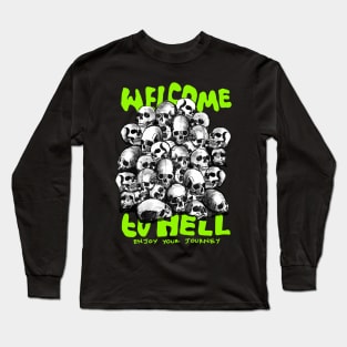 Welcome to Hell -  Enjoy your journey Long Sleeve T-Shirt